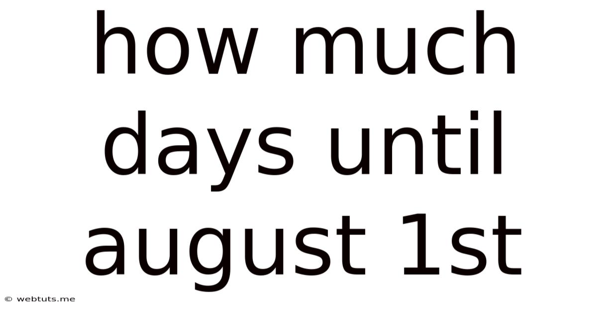 How Much Days Until August 1st