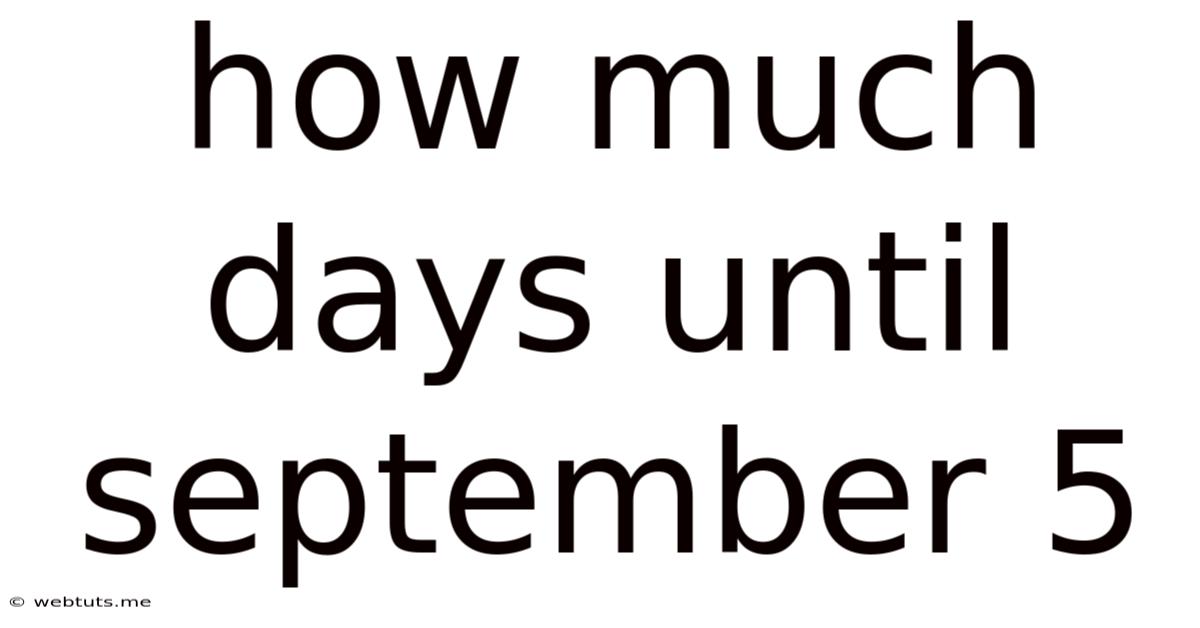 How Much Days Until September 5