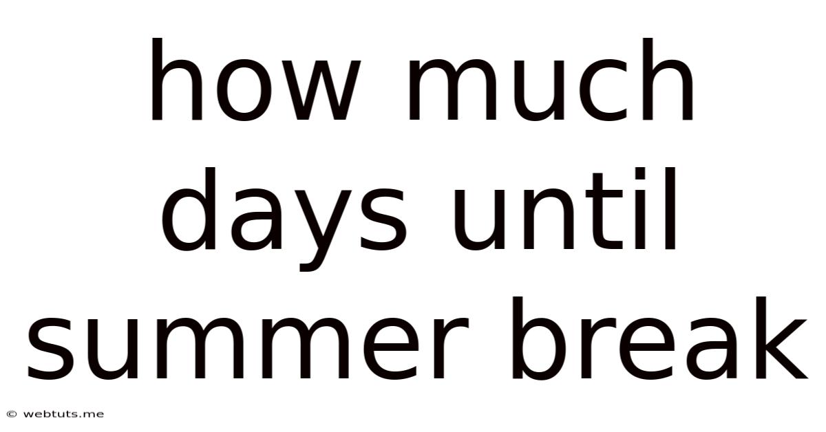 How Much Days Until Summer Break