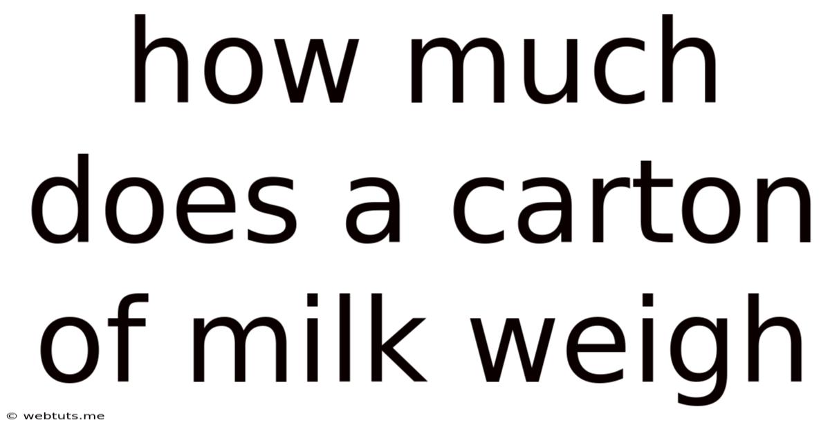How Much Does A Carton Of Milk Weigh