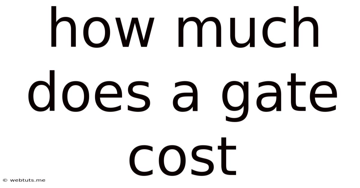 How Much Does A Gate Cost