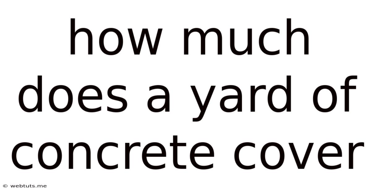 How Much Does A Yard Of Concrete Cover