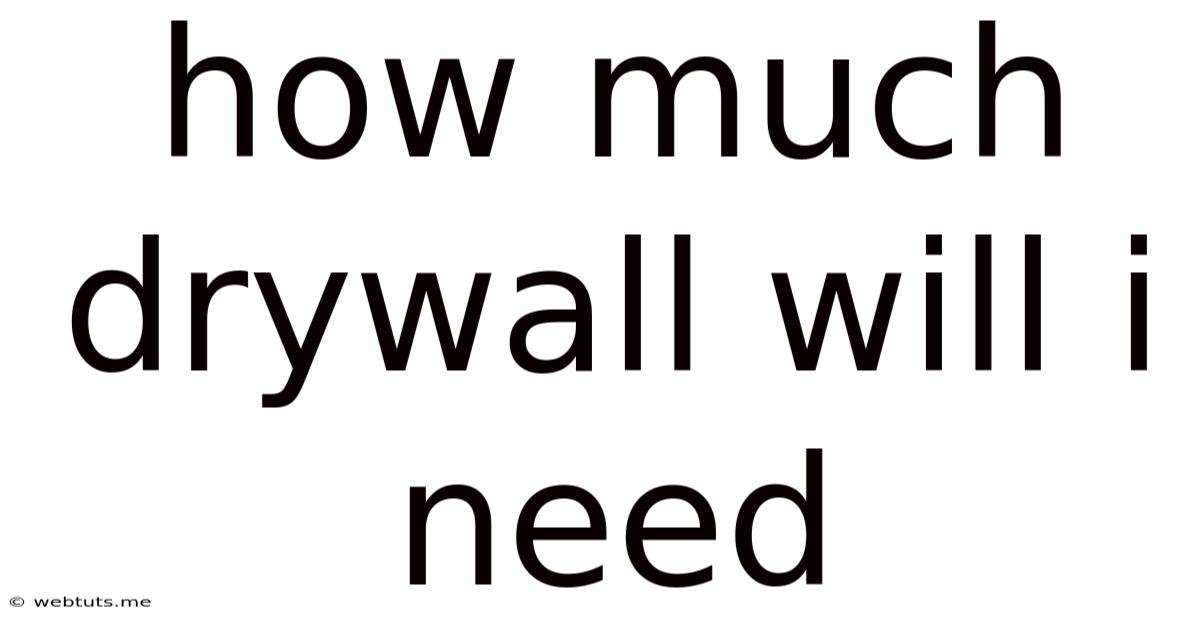 How Much Drywall Will I Need