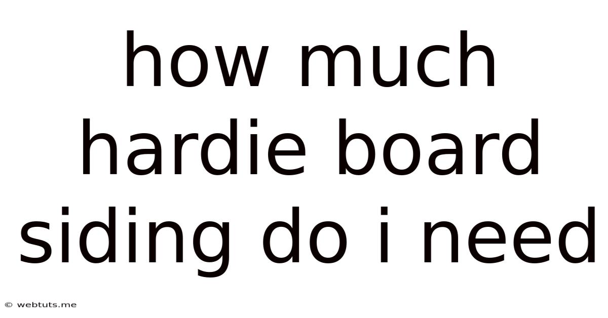 How Much Hardie Board Siding Do I Need