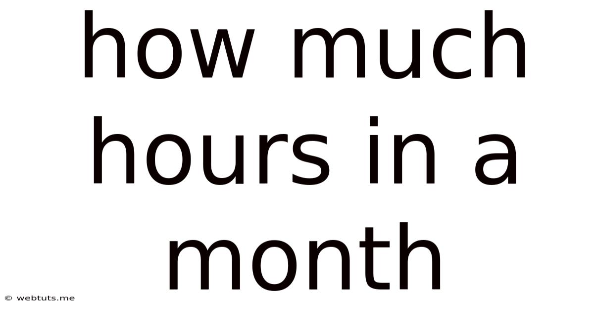 How Much Hours In A Month