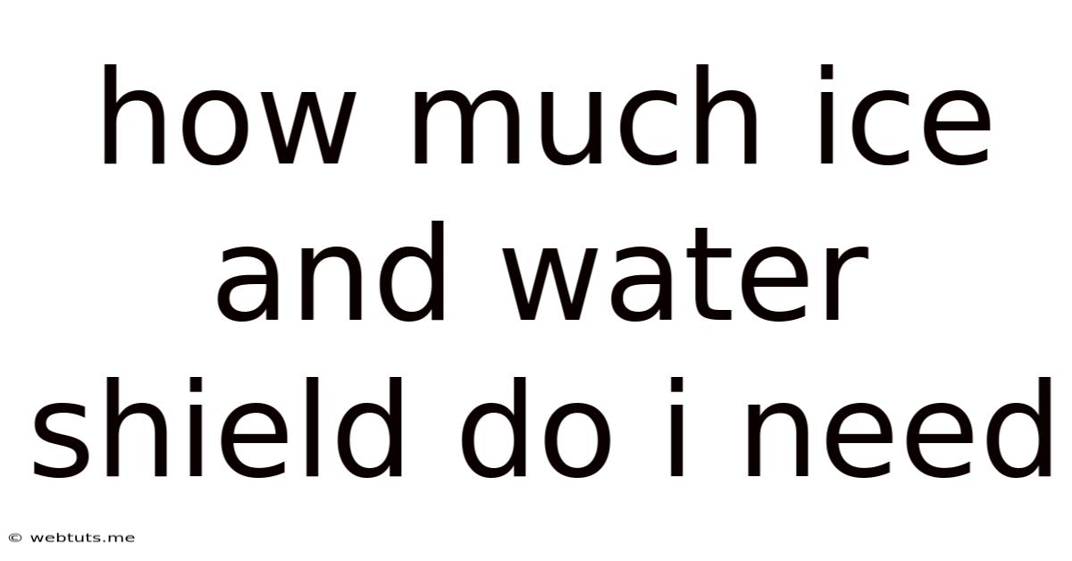 How Much Ice And Water Shield Do I Need