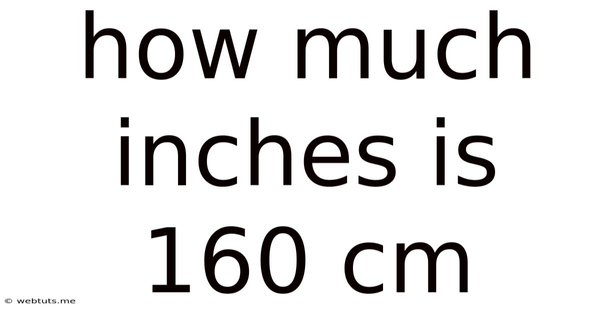 How Much Inches Is 160 Cm