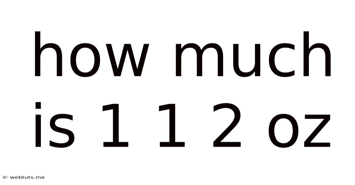How Much Is 1 1 2 Oz
