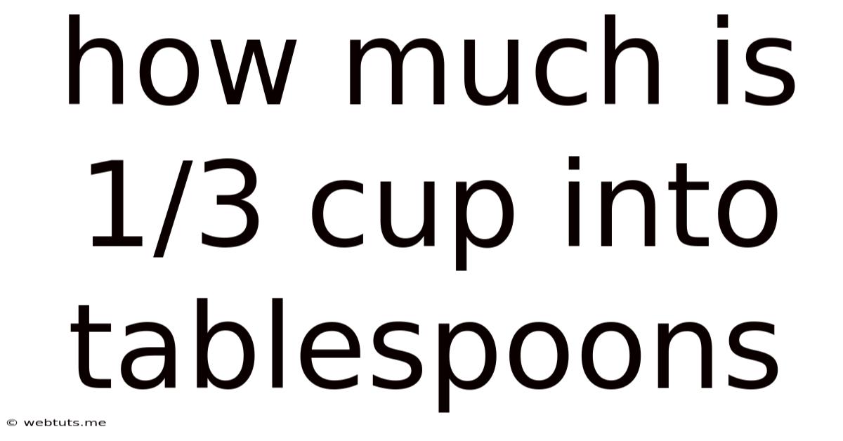 How Much Is 1/3 Cup Into Tablespoons