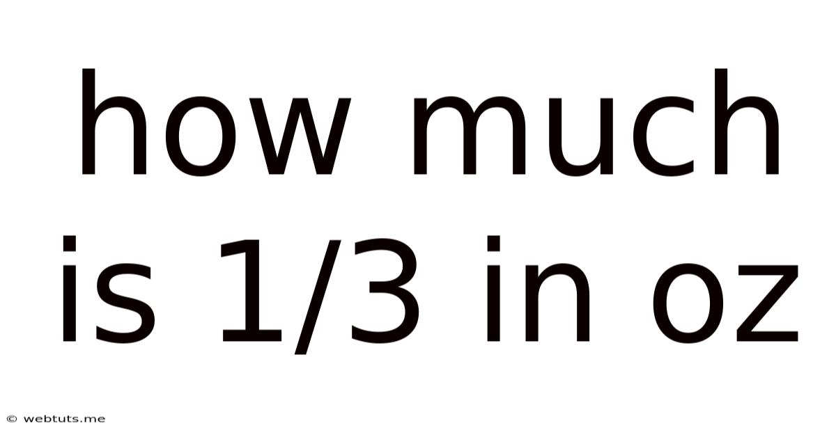 How Much Is 1/3 In Oz