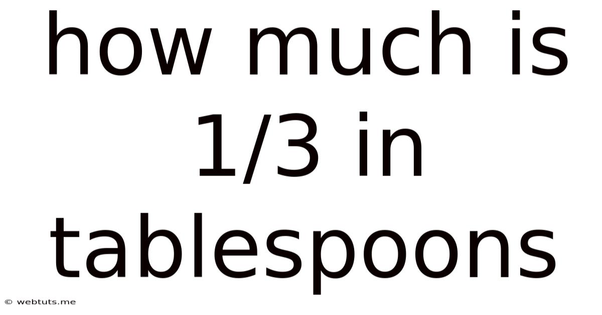 How Much Is 1/3 In Tablespoons