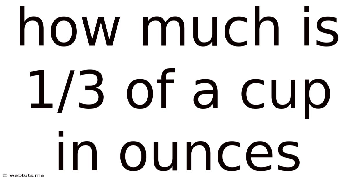 How Much Is 1/3 Of A Cup In Ounces