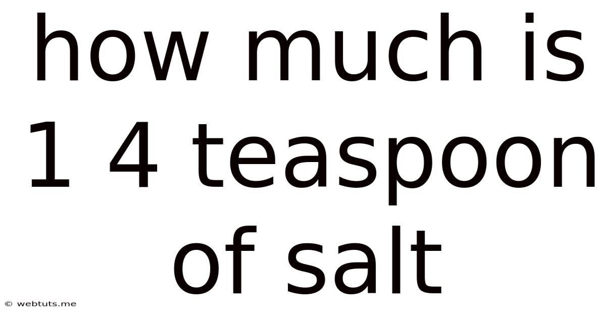 How Much Is 1 4 Teaspoon Of Salt