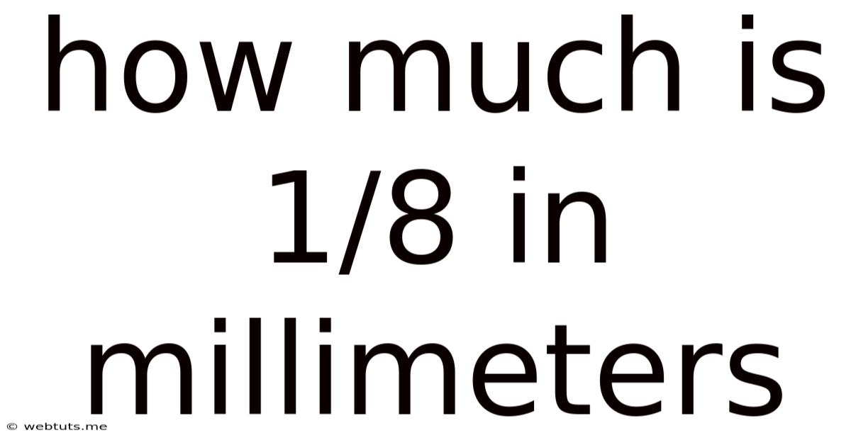 How Much Is 1/8 In Millimeters