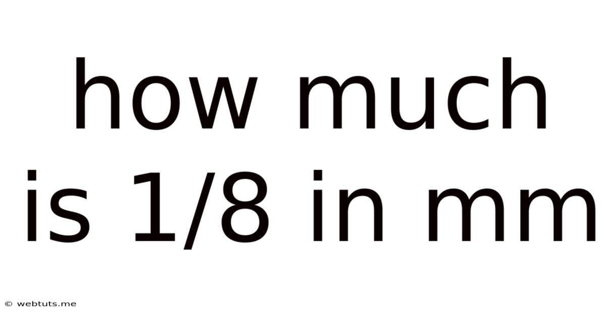 How Much Is 1/8 In Mm