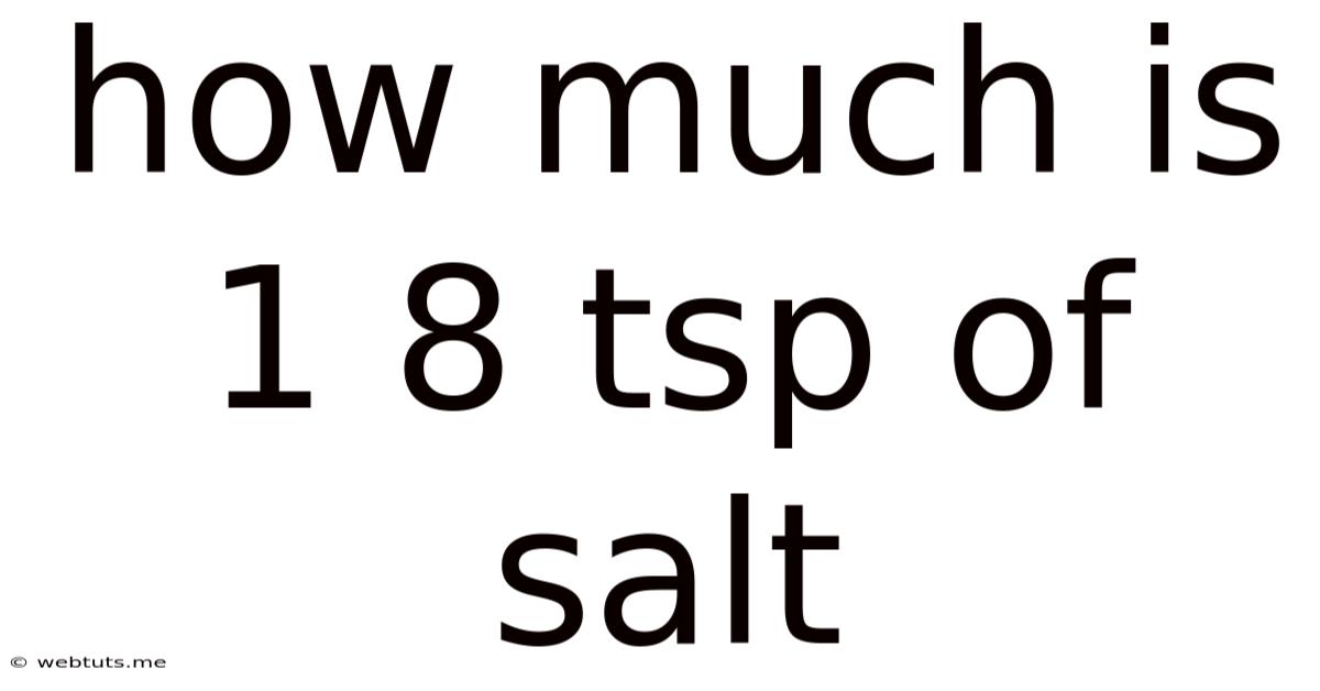 How Much Is 1 8 Tsp Of Salt