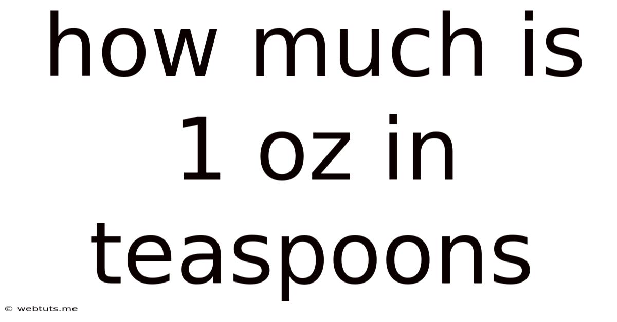 How Much Is 1 Oz In Teaspoons