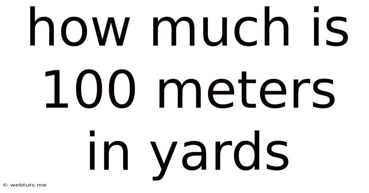 How Much Is 100 Meters In Yards