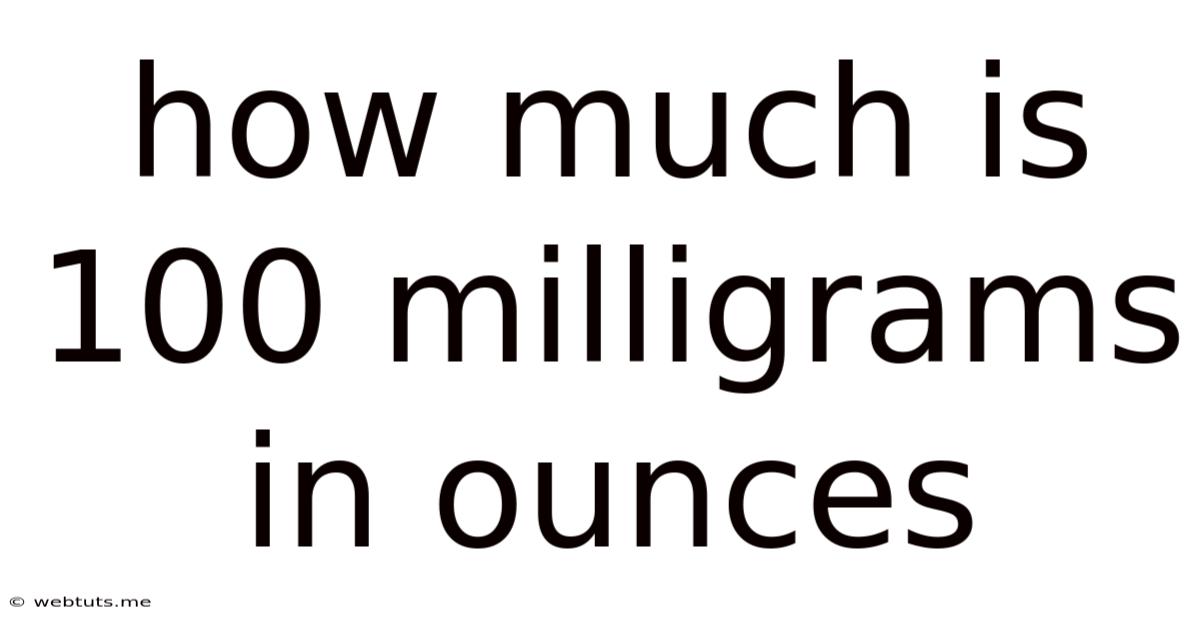 How Much Is 100 Milligrams In Ounces