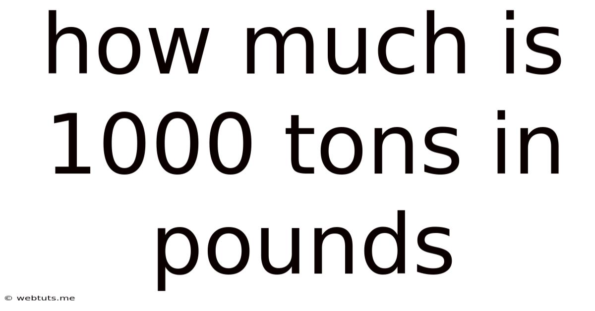 How Much Is 1000 Tons In Pounds