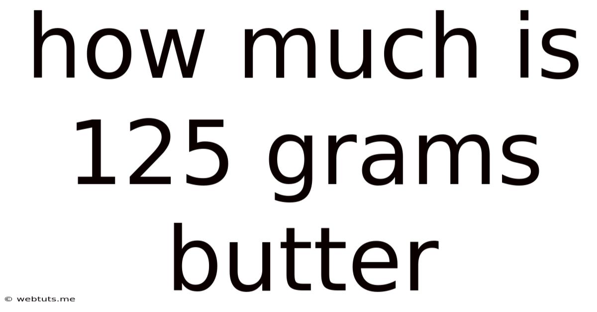 How Much Is 125 Grams Butter