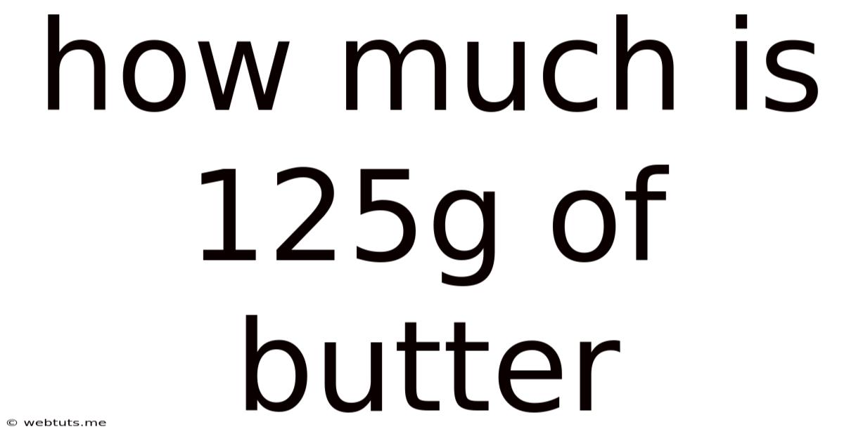 How Much Is 125g Of Butter