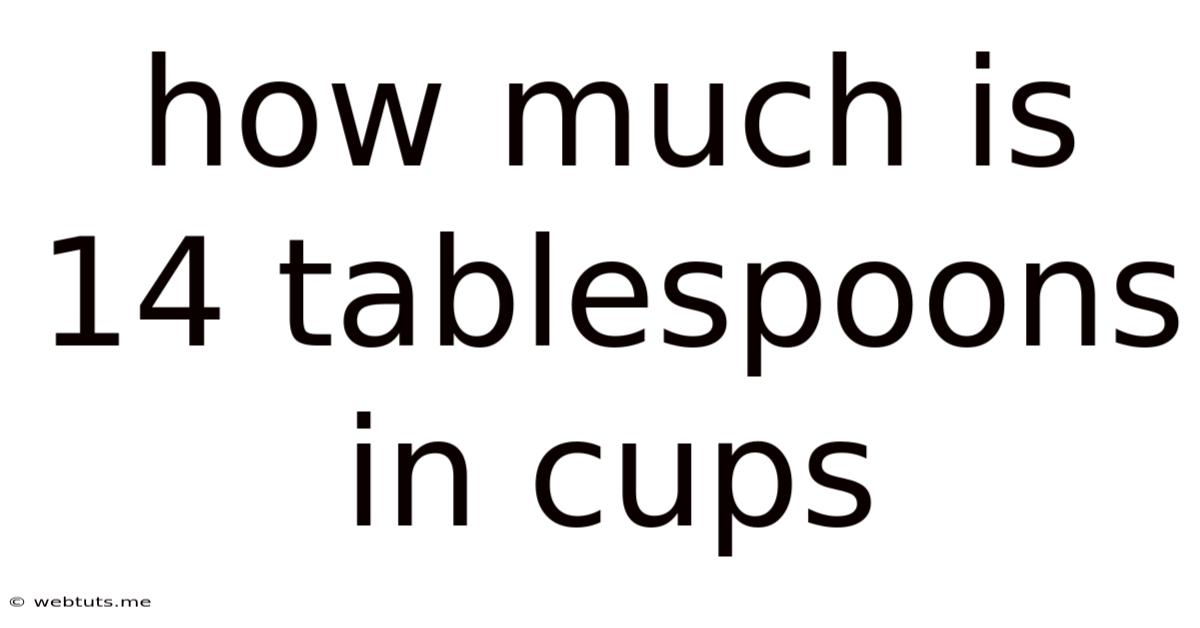 How Much Is 14 Tablespoons In Cups