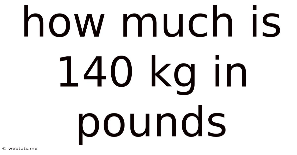 How Much Is 140 Kg In Pounds