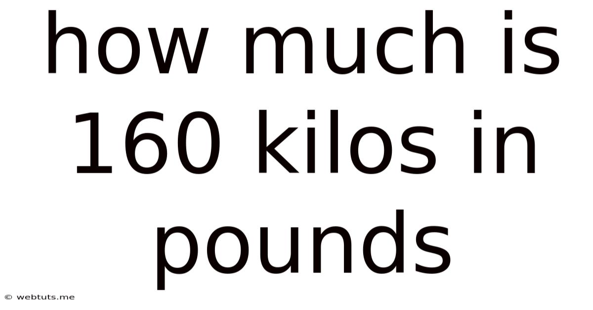 How Much Is 160 Kilos In Pounds
