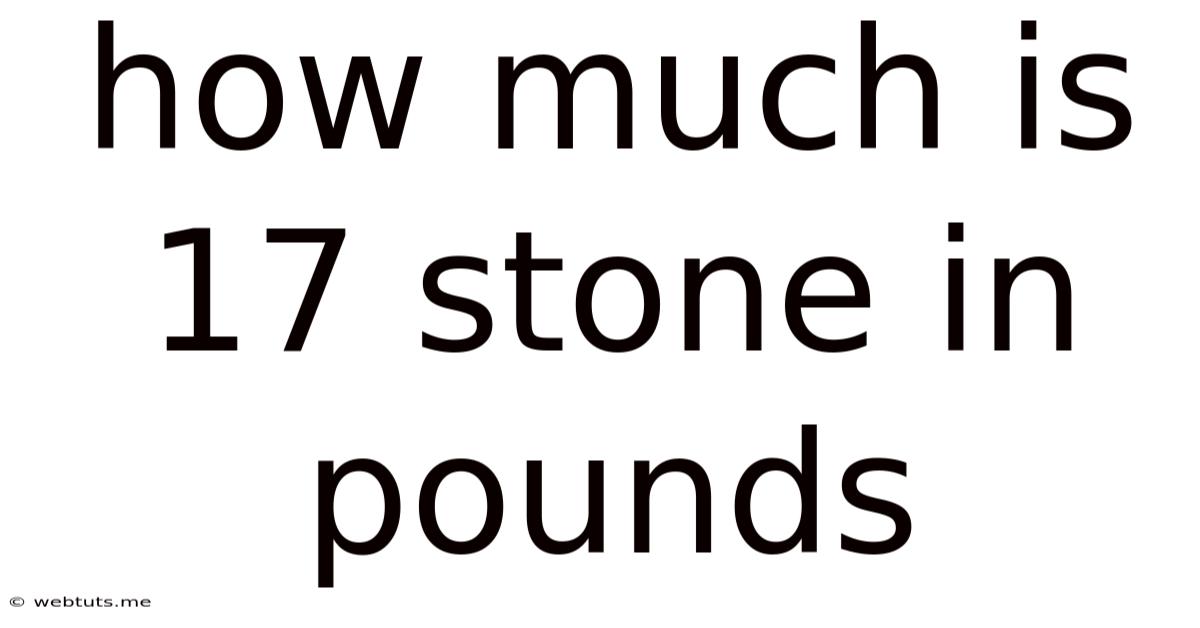 How Much Is 17 Stone In Pounds