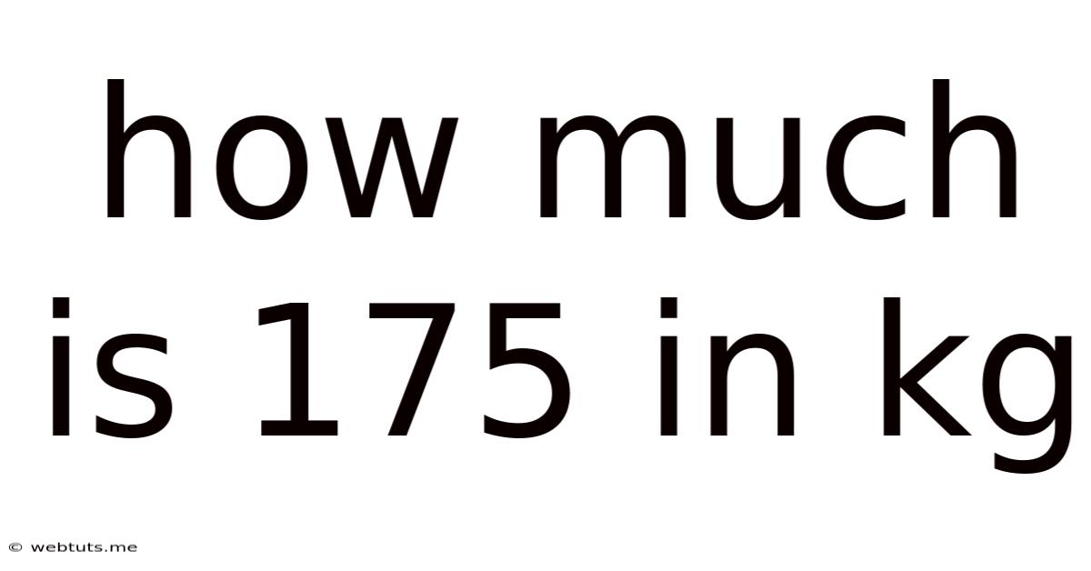 How Much Is 175 In Kg