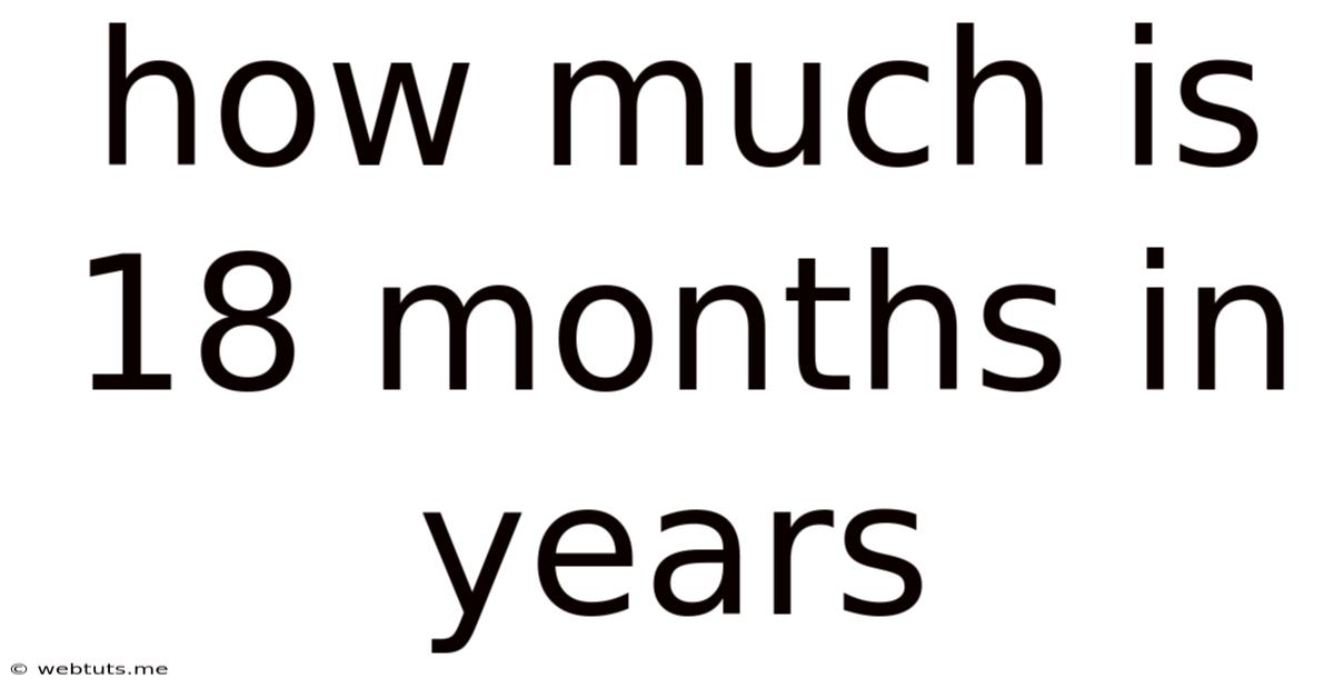 How Much Is 18 Months In Years