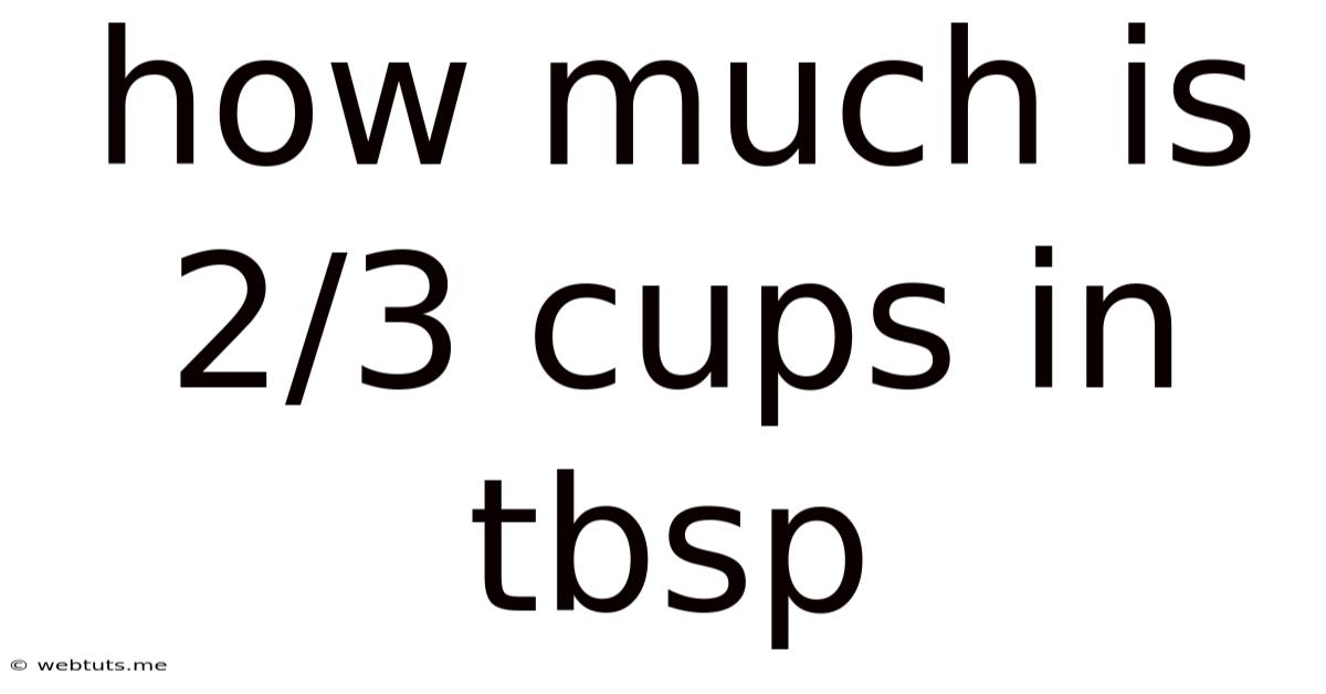 How Much Is 2/3 Cups In Tbsp