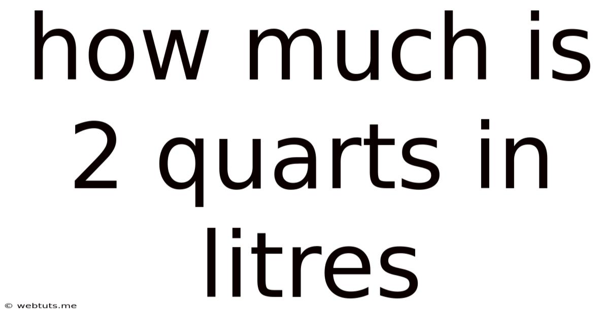 How Much Is 2 Quarts In Litres