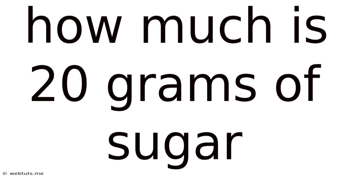 How Much Is 20 Grams Of Sugar