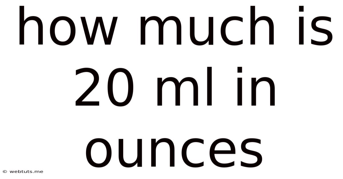 How Much Is 20 Ml In Ounces