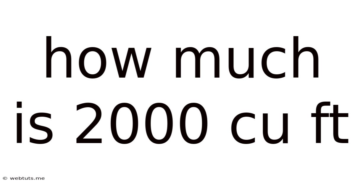How Much Is 2000 Cu Ft