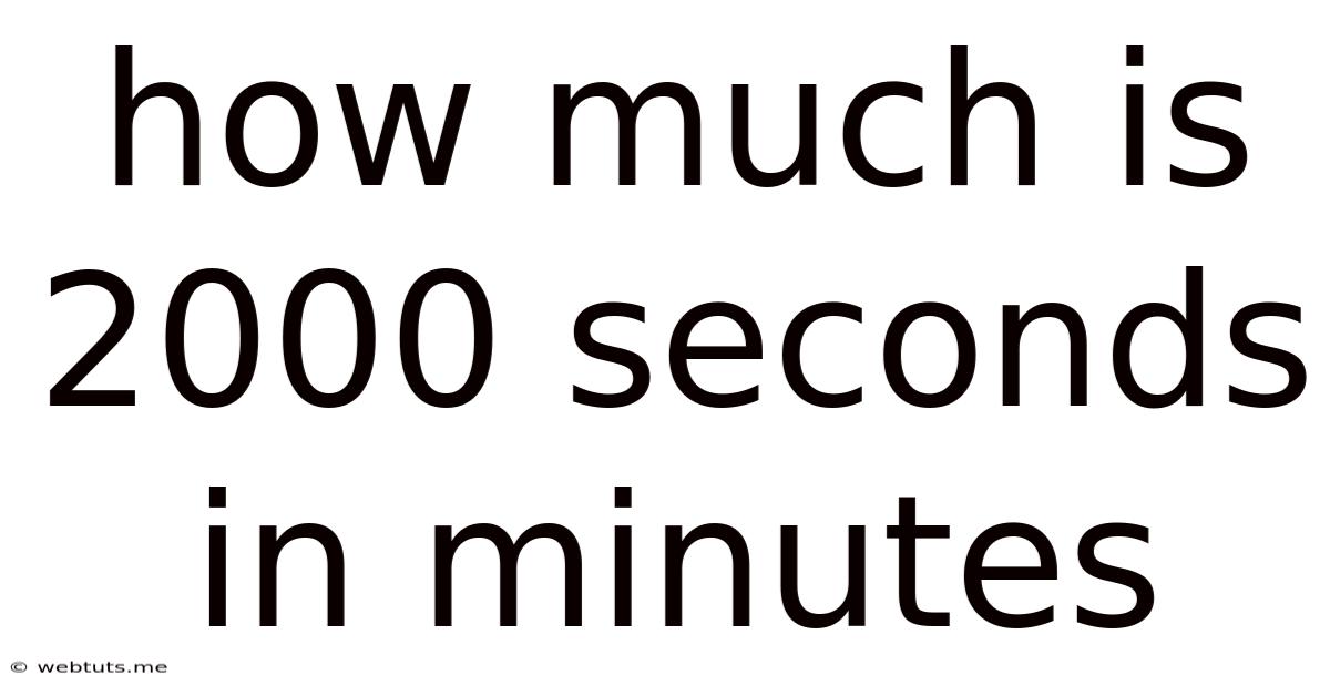 How Much Is 2000 Seconds In Minutes