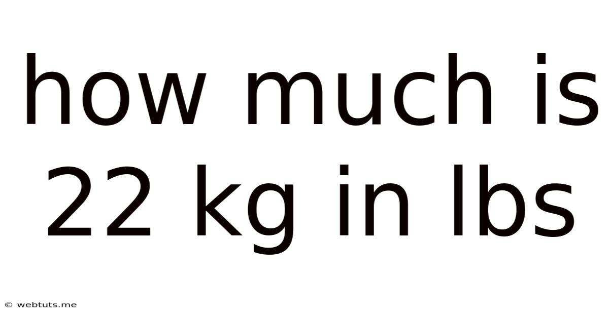 How Much Is 22 Kg In Lbs