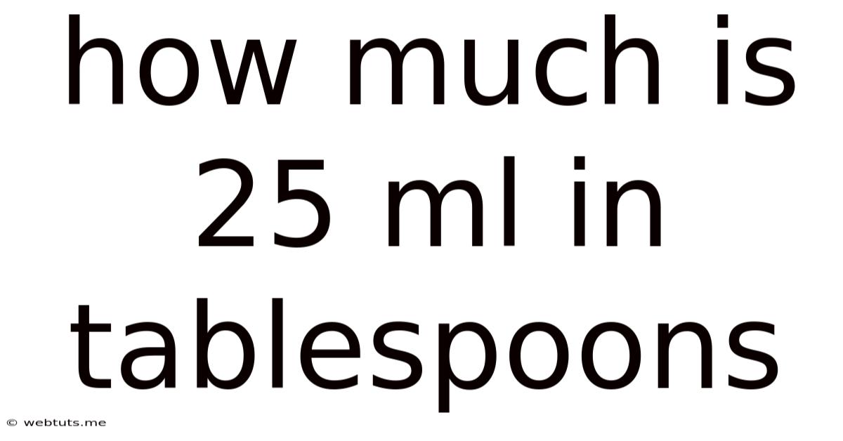 How Much Is 25 Ml In Tablespoons