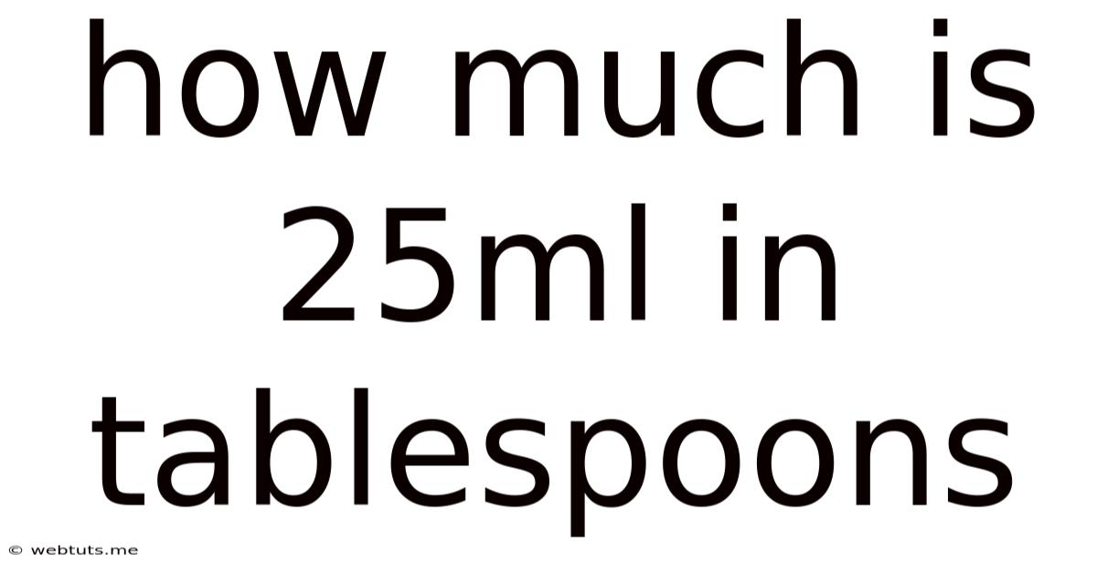 How Much Is 25ml In Tablespoons