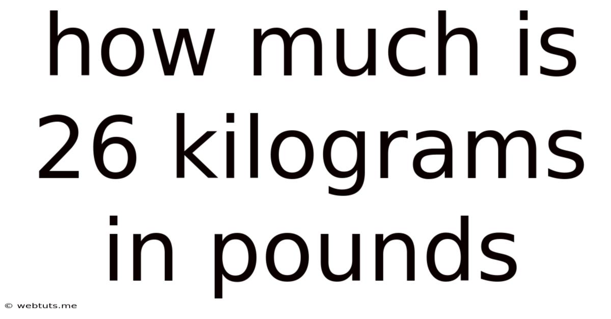 How Much Is 26 Kilograms In Pounds
