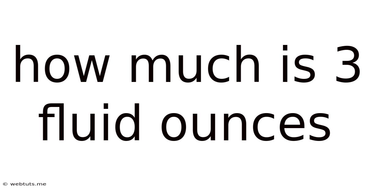 How Much Is 3 Fluid Ounces