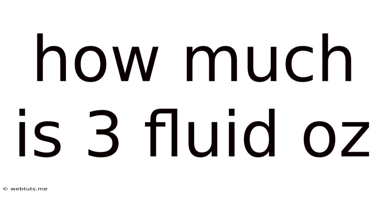 How Much Is 3 Fluid Oz
