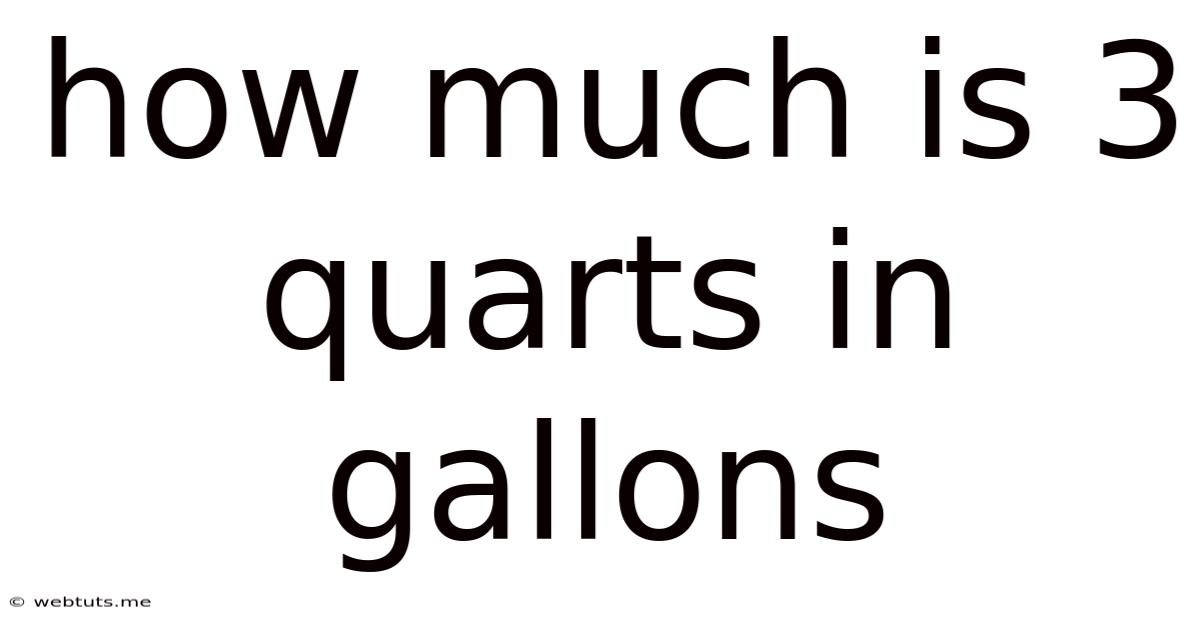 How Much Is 3 Quarts In Gallons