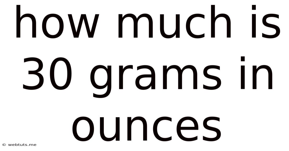 How Much Is 30 Grams In Ounces