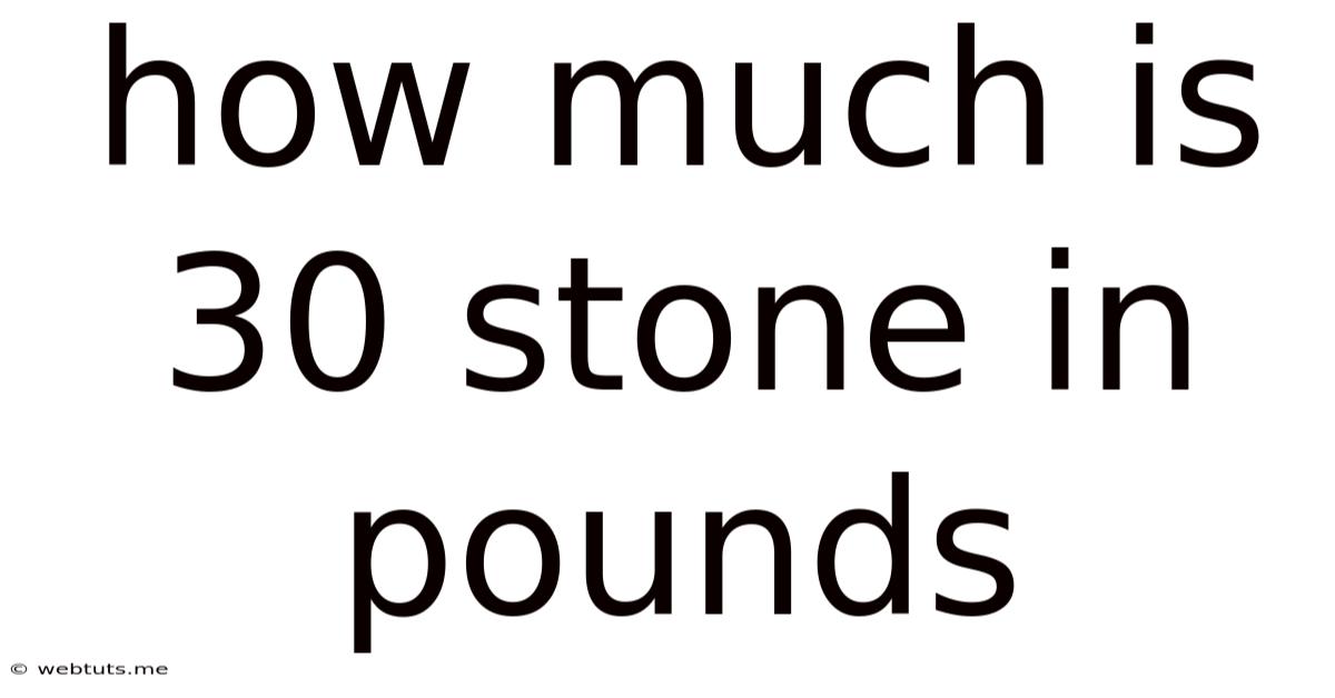 How Much Is 30 Stone In Pounds