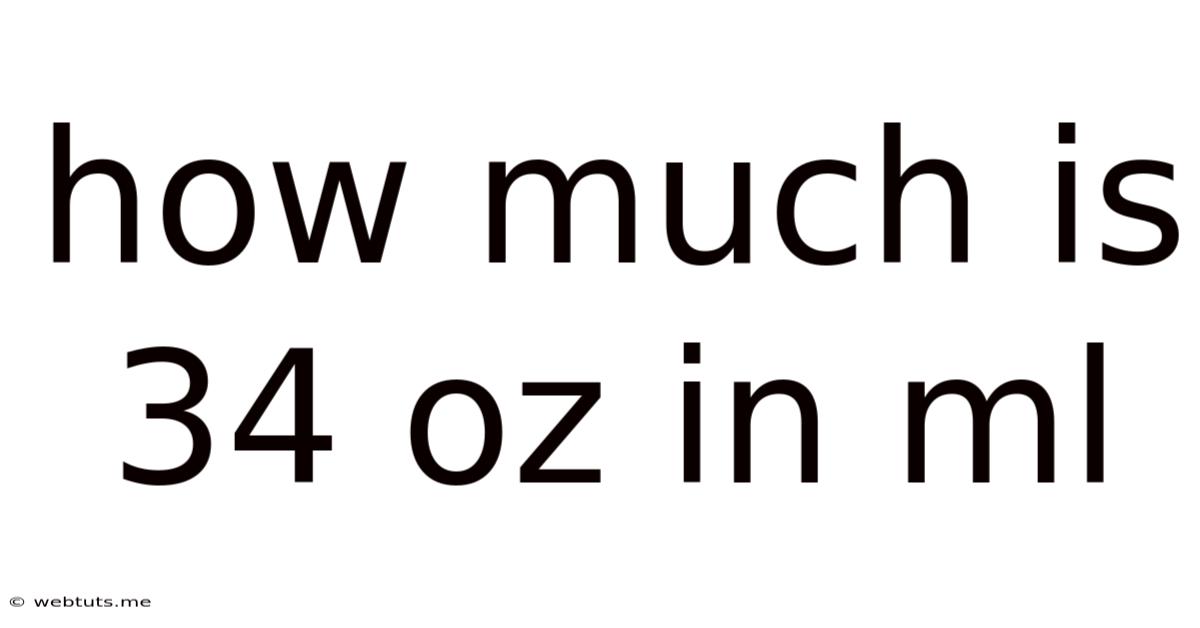How Much Is 34 Oz In Ml