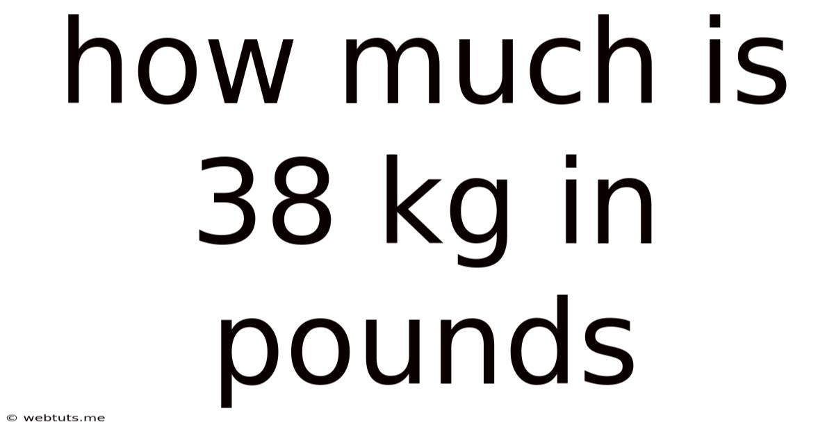 How Much Is 38 Kg In Pounds