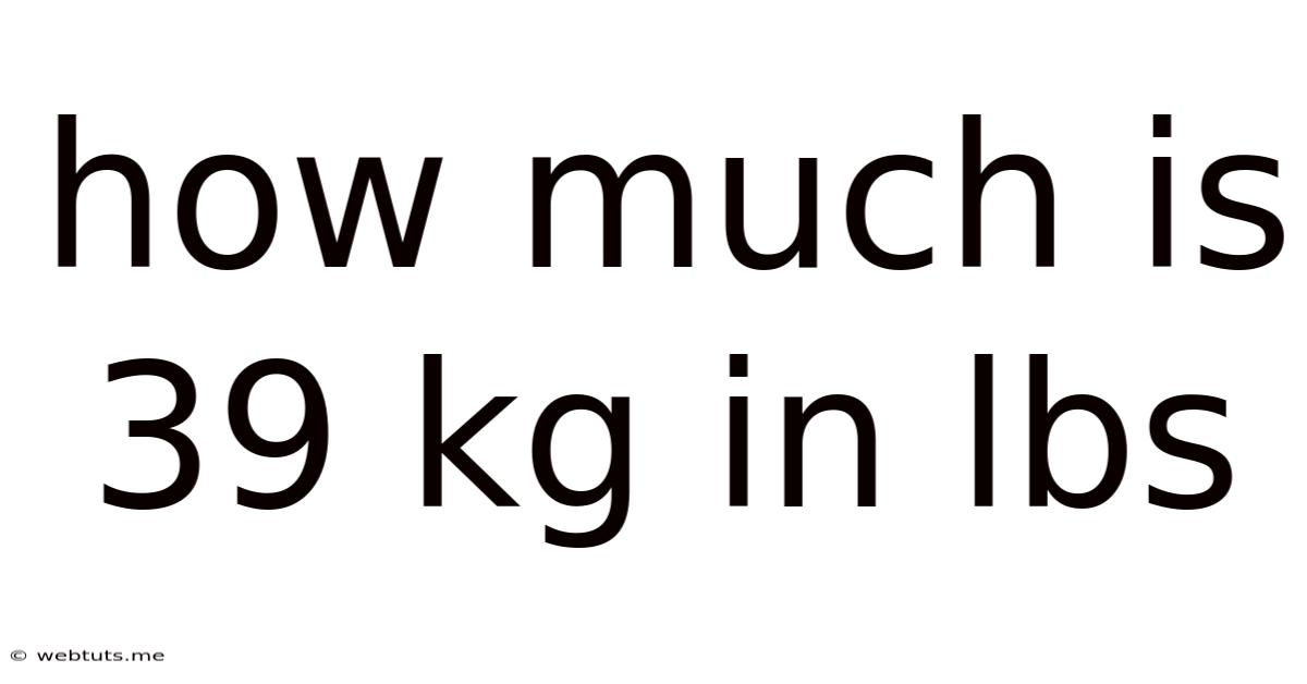 How Much Is 39 Kg In Lbs